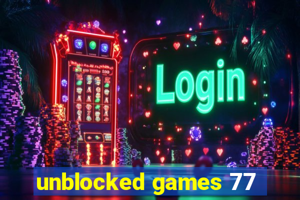 unblocked games 77